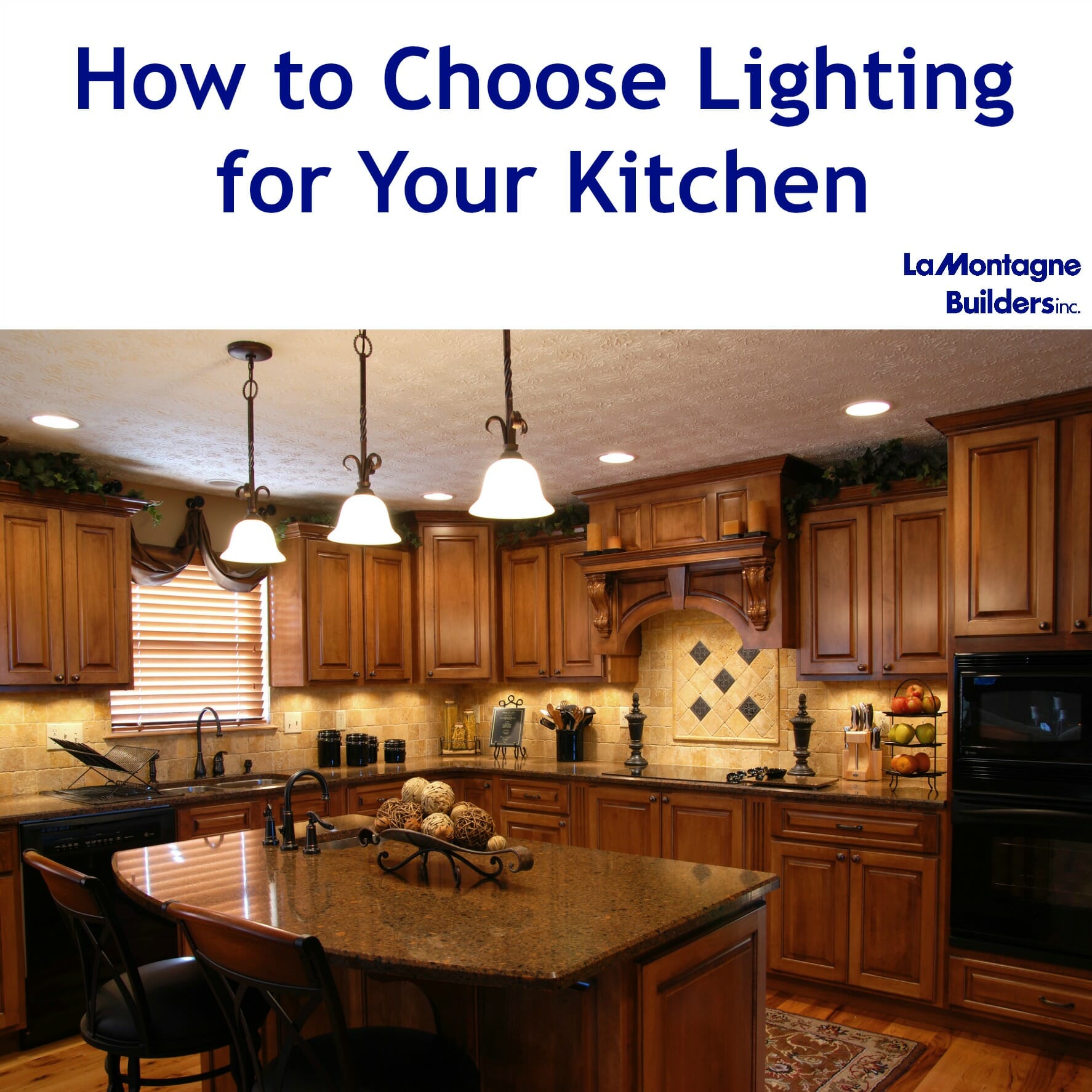 How To Choose Kitchen Lighting | lamontagne builders how to choose lighting for your kitchen How To Choose Kitchen Lighting | lamontagne builders how to choose lighting for your kitchen