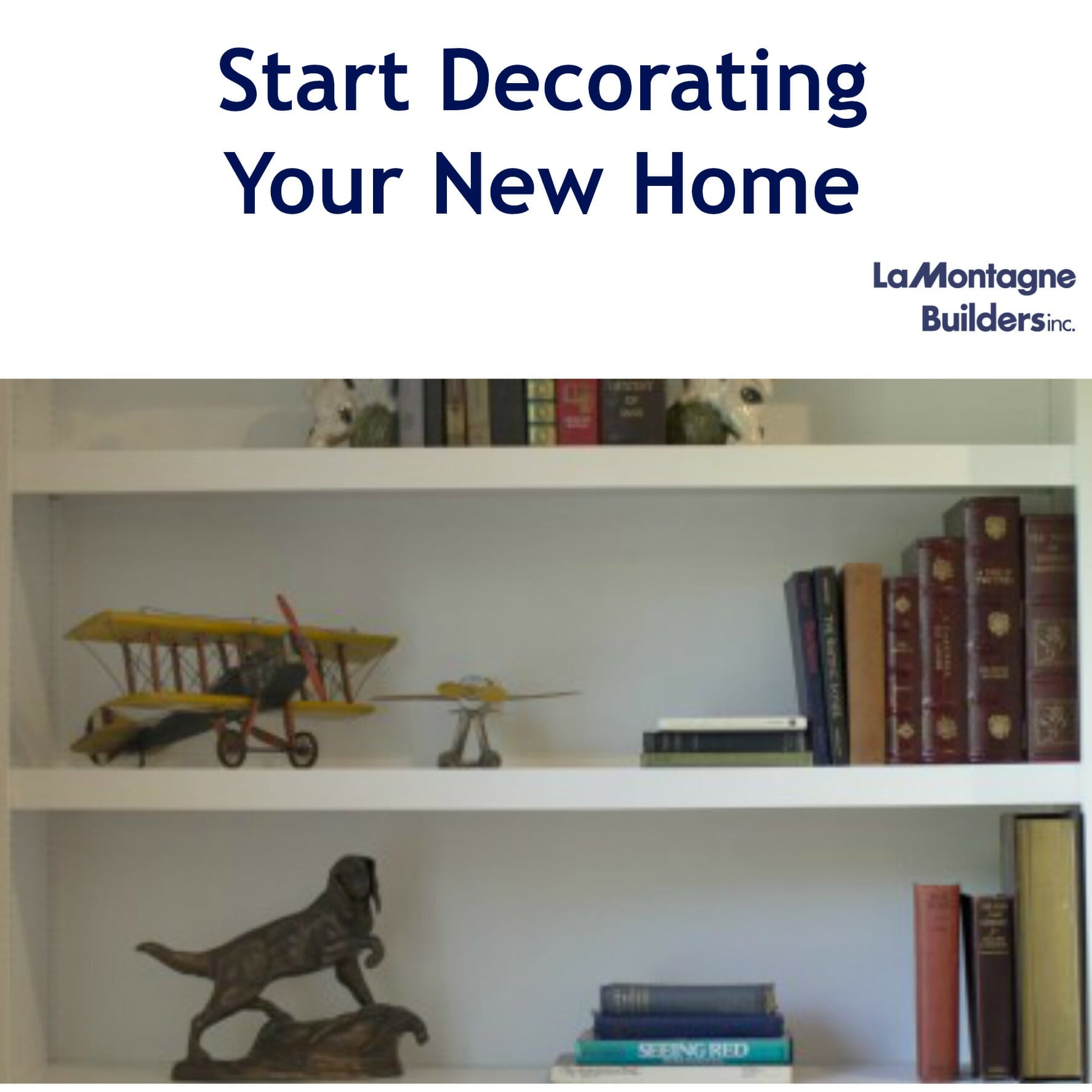 How To Start Decorating Your Home | lamontagne builders how to start decorating your new home How To Start Decorating Your Home | lamontagne builders how to start decorating your new home