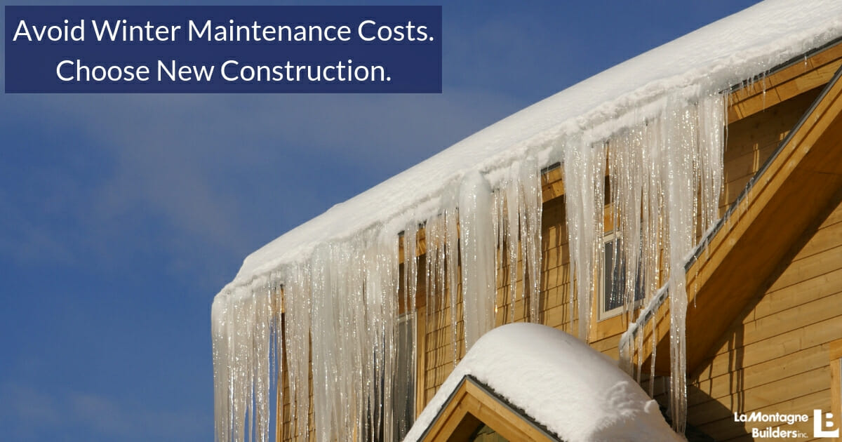 Avoid Winter Maintenance New Construction LaMontagne Builders